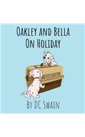 Oakley and Bella on Holiday