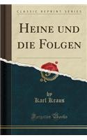 Heine Und Die Folgen (Classic Reprint)