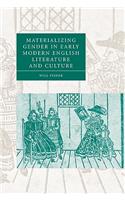 Materializing Gender in Early Modern English Literature and Culture