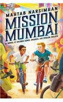 Mission Mumbai: A Novel of Sacred Cows, Snakes, and Stolen Toilets: A Novel of Sacred Cows, Snakes, and Stolen Toilets