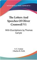 Letters And Speeches Of Oliver Cromwell V1