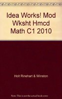 Idea Works! Mod Wksht Hmcd Math C1 2010: (English)
