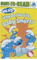 Why Do You Cry, Baby Smurf?