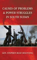 Causes of Problems & Power Struggles in South Sudan