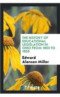 The History of Educational Legislation in Ohio from 1803 to 1850
