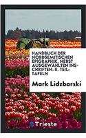 Handbuch Der Nordsemitischen Epigraphik, Nebst Ausgewählten Inschriften. II. Teil: Tafeln