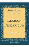 Lexicon Pindaricum (Classic Reprint)