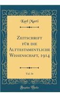 Zeitschrift Für Die Alttestamentliche Wissenschaft, 1914, Vol. 34 (Classic Reprint)