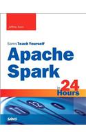Apache Spark in 24 Hours, Sams Teach Yourself
