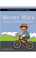 Money Mike Wants a Brand New Bike
