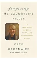 Forgiving My Daughter's Killer