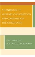 Handbook of Military Conscription and Composition the World Over