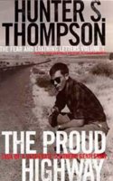 The Proud Highway (1955-67) Saga of a Desperate Southern Gentleman - Vol. 1: v. 1 (The Proud Highway: Saga of a Desperate Southern Gentleman)