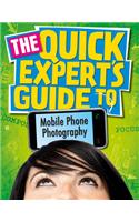 Quick Expert's Guide: Mobile Phone Photography