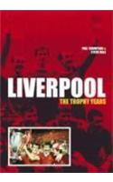 Liverpool: the Trophy Years