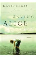 Saving Alice: A Novel