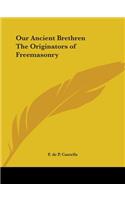 Our Ancient Brethren the Originators of Freemasonry (1932)