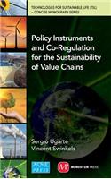 Policy Instruments and Co-Regulation for the Sustainability of Value Chains: Technologies for Sustainable Life (Tsl) Concise Monograph Series