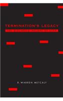 Termination's Legacy