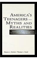 America's Teenagers--Myths and Realities