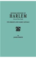 Revised History of Harlem (City of New York). Its Origin and Early Annals