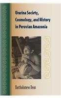 Urarina Society, Cosmology, and History  in Peruvian Amazonia