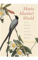 Maria Martin's World: Art & Science, Faith & Family in Audubon's America