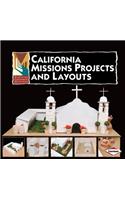 California Missions Projects & Layouts: (Exploring California Missions)
