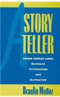 Storyteller: Mario Vargas Llosa Between Civilization and Barbarism