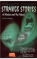 Strange Stories of Alaska & Th