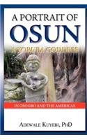 Portrait of Osun, A Yoruba Goddess in Osogbo and the Americas