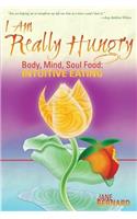 I Am Really Hungry