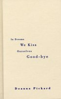 In Dreams We Kiss Ourselves Good-Bye