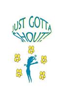 Just Gotta Shout