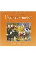 Tastefully Small Dessert CanapÃ©s: Bite-Sized Sweets for Easy Entertaining