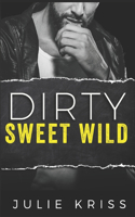 Dirty Sweet Wild