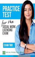 Practice Test for the Social Work Licensing Exam: Exam Two