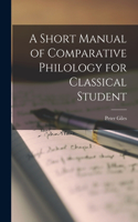 Short Manual of Comparative Philology for Classical Student