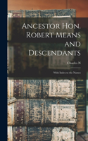 Ancestor Hon. Robert Means and Descendants