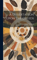 A Dissertation Upon The Druids