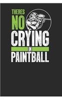 There's No Crying In Paintball