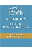 Arizona Revised Statutes 2019 Edition Title 35 Public Finances