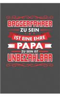 Baggerfahrer Zu Sein Ist Eine Ehre - Papa Zu Sein Ist Unbezahlbar