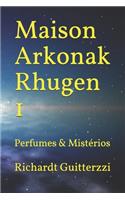 Maison Arkonak Rhugen: Perfumes & Mistérios