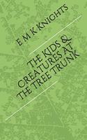 The Kids & Creatures At The Tree Trunk