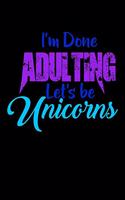 I'm Done Adulting Lets Be Unicorns: Blood Pressure Logbook