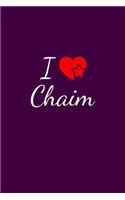 I love Chaim: Notebook / Journal / Diary - 6 x 9 inches (15,24 x 22,86 cm), 150 pages. For everyone who's in love with Chaim.