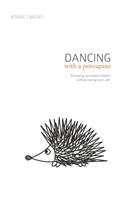 Dancing with a Porcupine