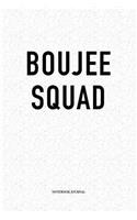 Boujee Squad: A 6 x 9 Inch Matte Softcover Quote Diary Notebook Journal With A Trendy Cover Slogan and 120 Blank Lined Pages