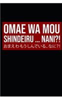 Omae Wa Mou Shindeiru Nani ?!